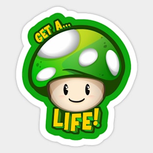 Get a Life! Mushroom Sticker